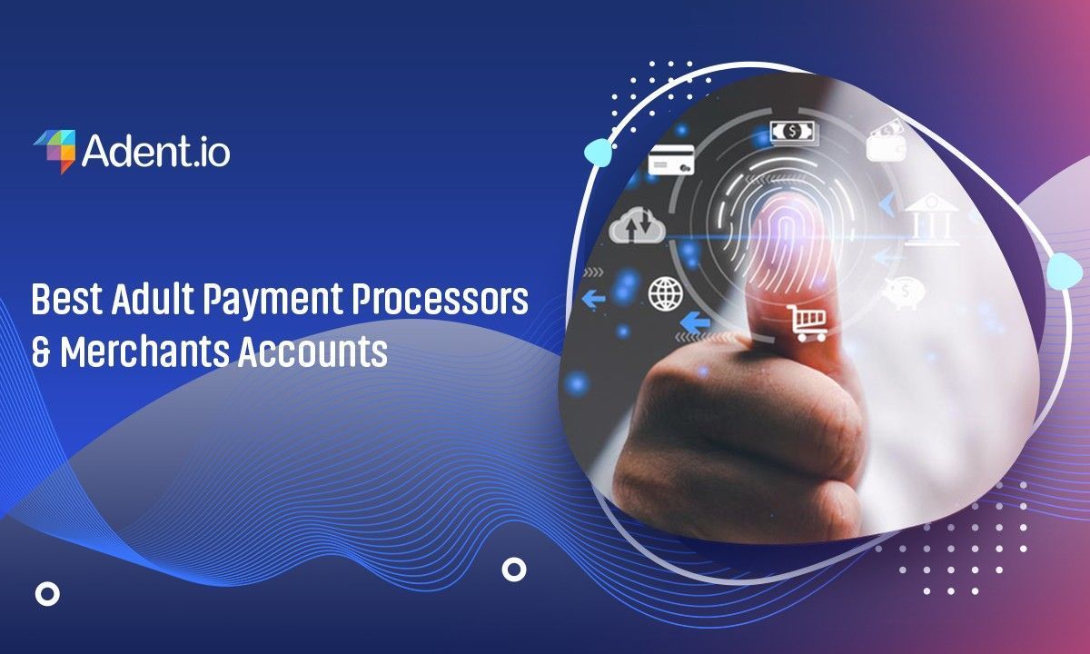 Best Adult Payment Processors & Merchants Accounts