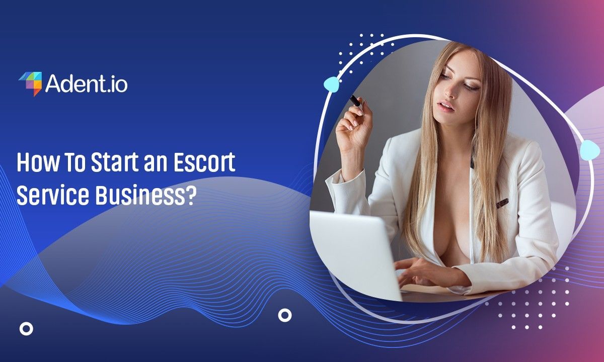 You Can Read This Guide to Know How To Start an Escort Business