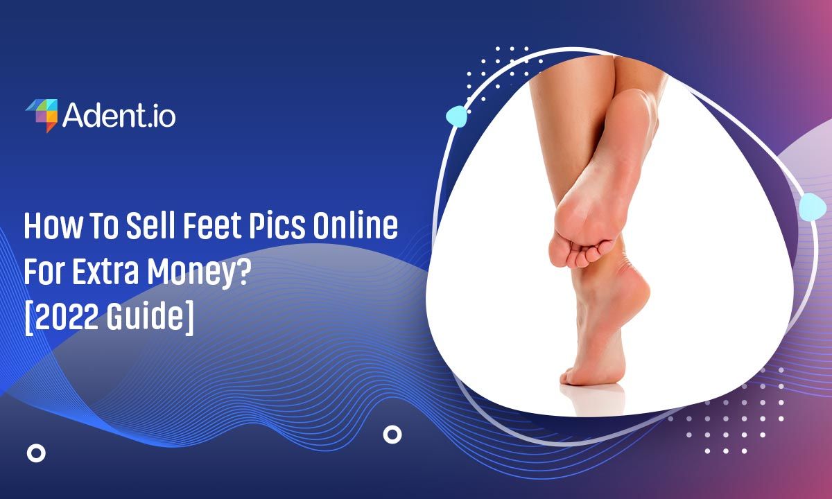 How To Sell Feet Pics Online For Extra Money