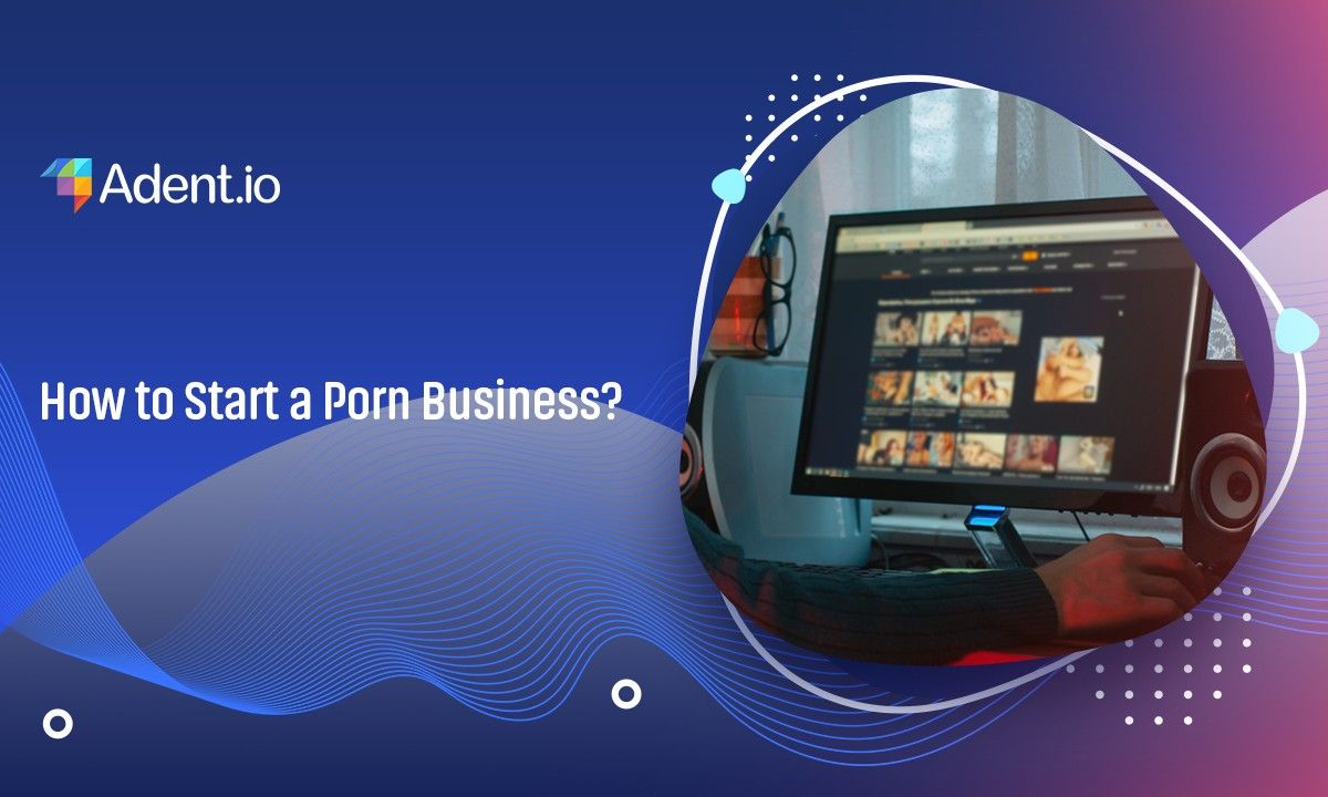 How to Start a Porn Business