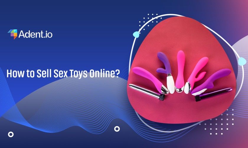 How to Sell Sex Toys Online