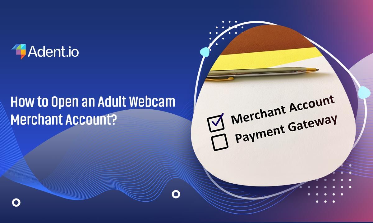 Adult Webcam Merchant Account