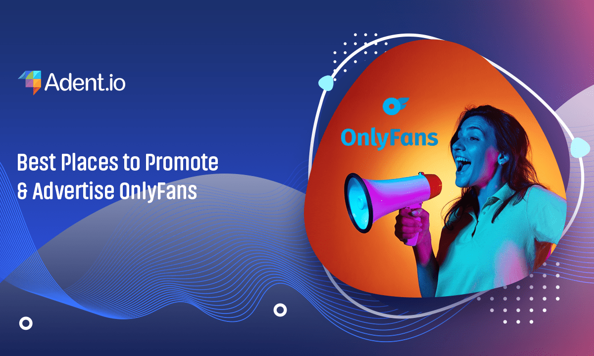 Best Places to Promote & Advertise OnlyFans