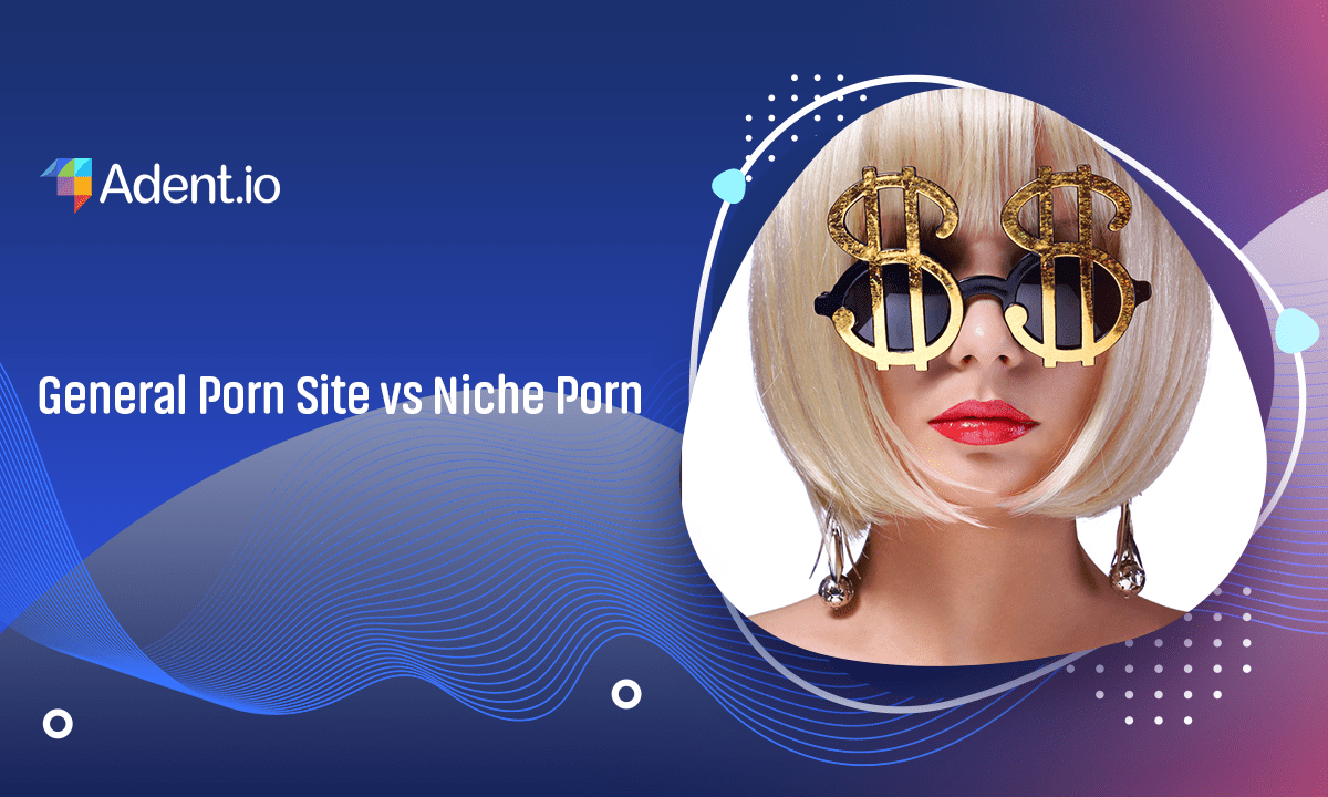 General Porn Site vs Niche Porn Site