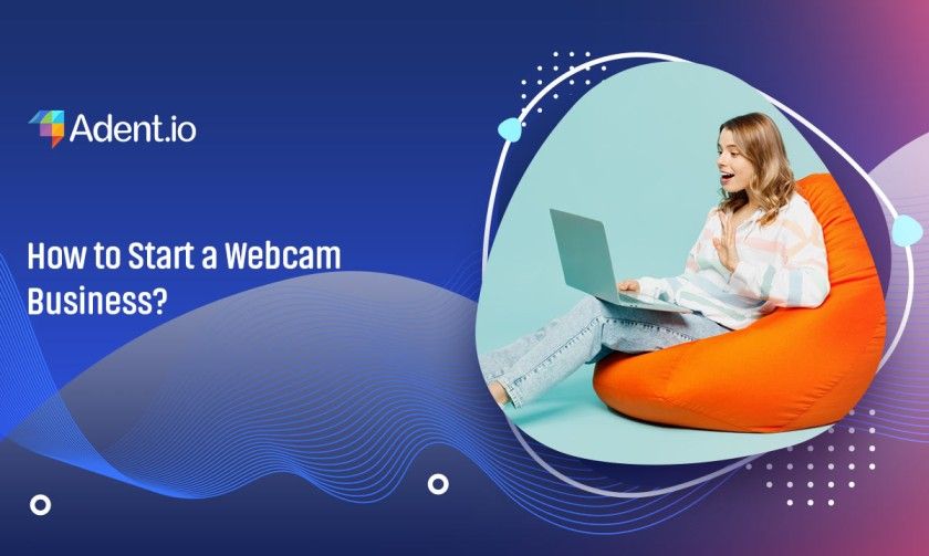 how to start a webcam business