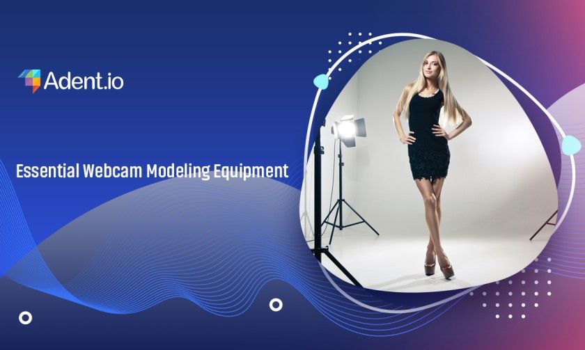 Essential Webcam Modeling Equipment