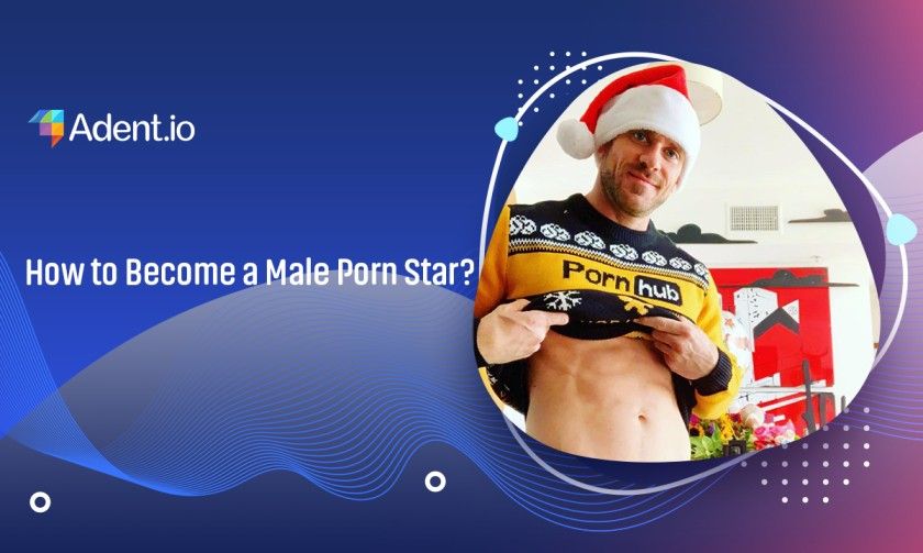 How to Become a Male Porn Star