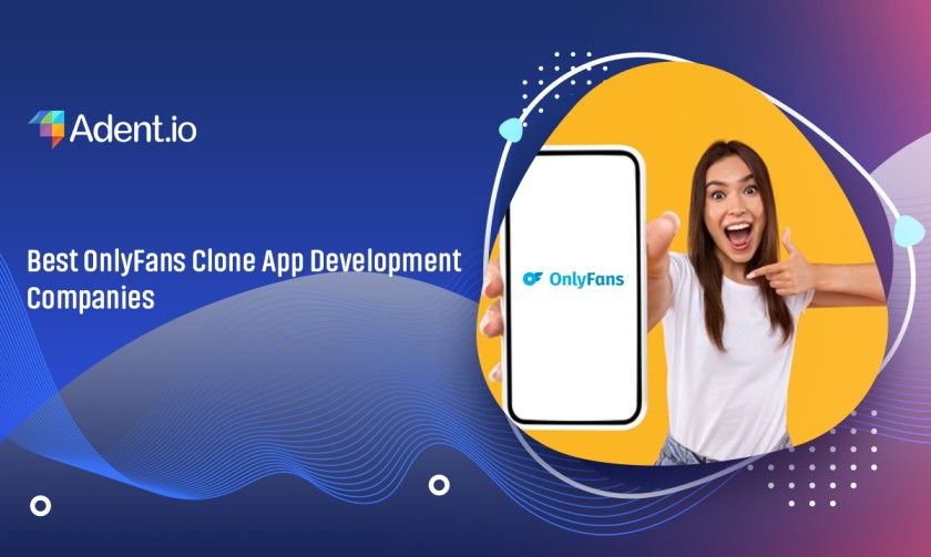 Best OnlyFans Clone App Development Companies