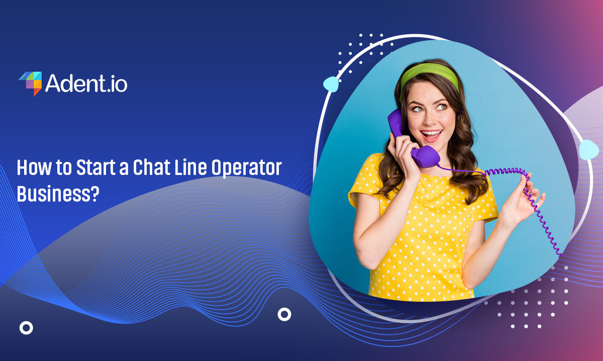 How to Start a Chat Line Operator Business