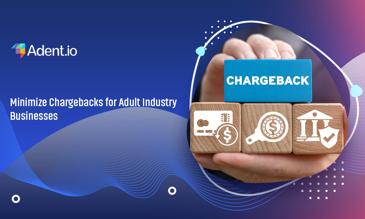 Minimize Chargebacks for Adult Industry Businesses