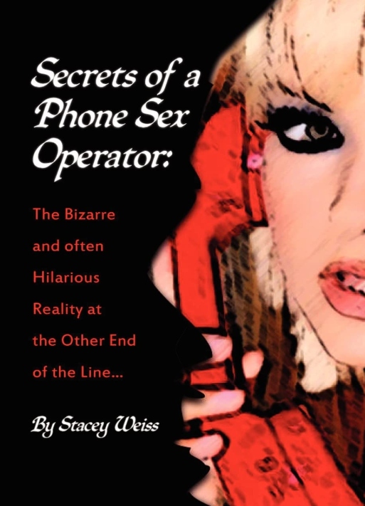 Book cover of Secrets of a Phone Sex Operator by Stacey Weiss, featuring a stylized woman holding a red phone.