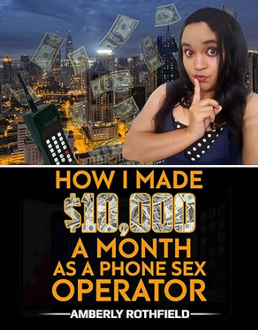 Amberly Rothfield with finger to lips and text about making $10,000 a month as a phone sex operator.