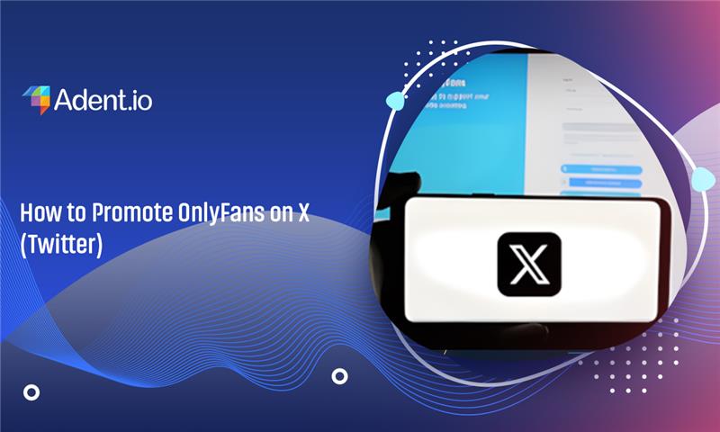 How to Promote OnlyFans on X (Twitter)