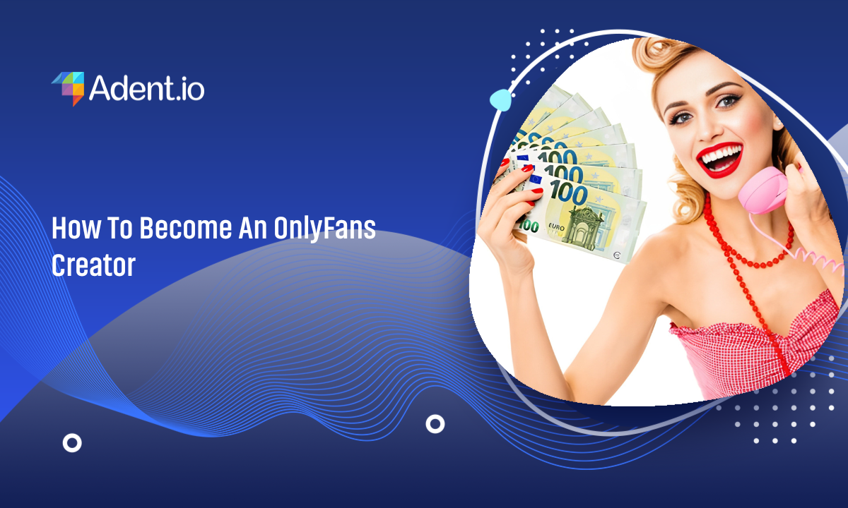 How To Become An OnlyFans Creator