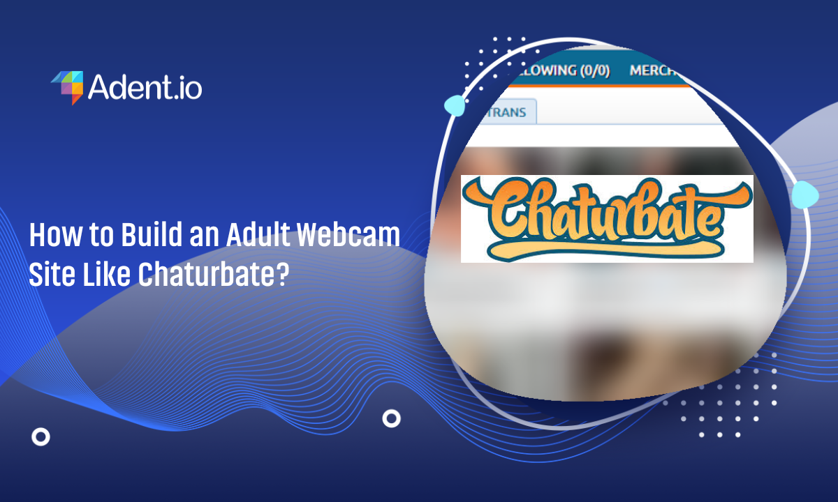 How to Build a Webcam Site Like Chaturbate? How to Build a Webcam Site Like Chaturbate?