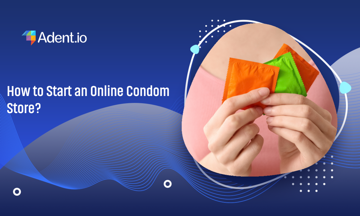 How to Start an Online Condom Store