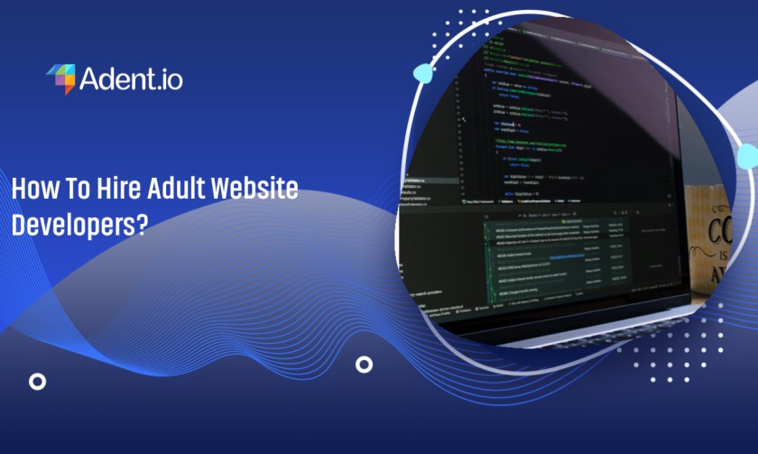 How To Hire Adult Website Developers