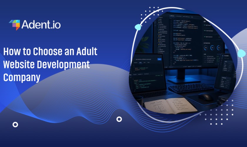 How to Choose an Adult Website Development Company